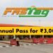 FASTag Annual Pass, FASTag, FASTag pass for cars, ₹3000 FASTag pass, NHAI, Ministry of Road Transport and Highways, toll pass, national highways, FASTag rules