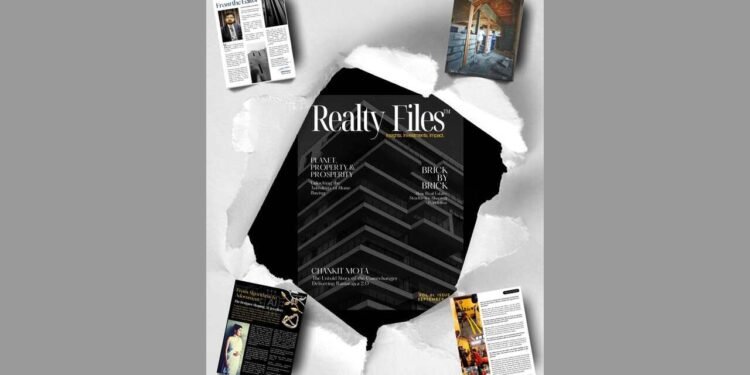 Realty Files, real estate India, luxury e-zine, property stories, Indian real estate culture, Nikhil Pattani, Dr. Rishabh Shukla
