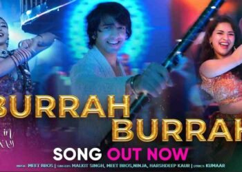 Burrah Burrah song, Love in Vietnam movie, Shantanu Maheshwari songs, Avneet Kaur new movie, Kha Ngan debut film, Meet Bros songs 2025, Harshdeep Kaur new song, Ninja singer songs, Malkit Singh latest track, Kumaar lyrics songs, Bollywood party anthem 2025, Love in Vietnam soundtrack, Rahhat Shah Kazmi film, Zee Studios Love in Vietnam, Hindi songs 2025,
