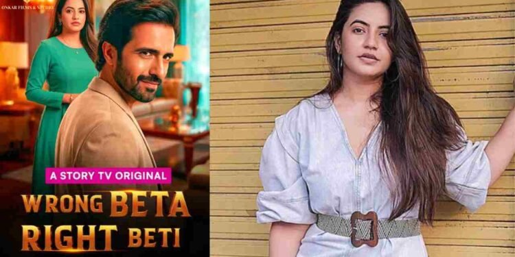 Meera Deosthale, Wrong Beta Right Beti series, Story TV micro mini series, Onkar Films Studio, Manish Shukla producer, Deepak Wadhwa, Kanika Kotnala, Megha Kaur, Indian drama series, family drama TV show
