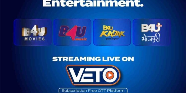 VETO Expands Content Library with B4U Movies, Music and Regional Channels 1 VETO OTT, B4U Network partnership, B4U Movies, OTT India news, family OTT platform, connected TV India