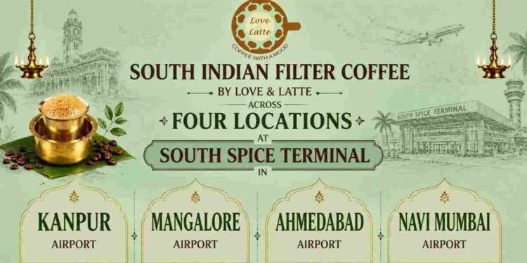 From Navi Mumbai to the Nation: Love & Latte Is Taking South Indian Filter Coffee to the Skies 1 Love & Latte, South Indian filter coffee, airport café India, Navi Mumbai Airport café, Ahmedabad Airport coffee, Mangalore Airport café, Kanpur Airport coffee, Sachde Foods & Beverages, flavored filter coffee, iced filter coffee, Indian airport food and beverage, airport coffee chain, premium coffee India, travel café, Indian café brand
