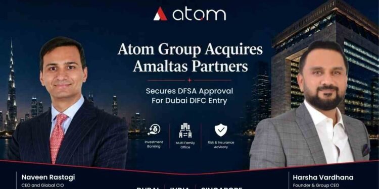 Atom Group Enters Dubai DIFC with Amaltas Partners Acquisition Following DFSA Approval, Strengthens India–UAE Financial Corridor 1 Atom Group, DIFC Dubai, Amaltas Partners, DFSA Approval, India UAE Financial Corridor, Wealth Management, Cross-Border Advisory, Family Office Dubai